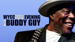 WYCC PRESENTS A SPECIAL EVENING WITH BUDDY GUY