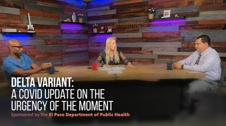 Video thumbnail: The El Paso Physician Delta Variant - A COVID Update on the Urgency of the Moment