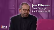 AHA! 626 | Jon Elbaum of Troy Savings Bank Music Hall