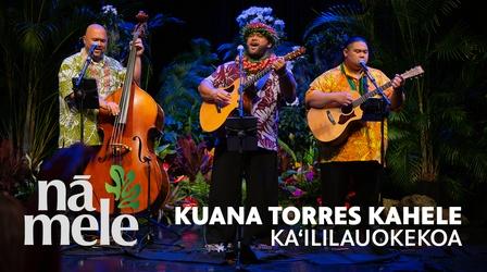 Video thumbnail: Nā Mele Kuana Torres Kahele - Kaʻililauokekoa