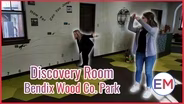 Discovery Room Bendix Wood County Park