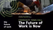 The Future of Work is Now Town Hall