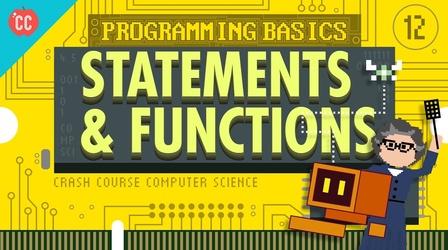 Video thumbnail: Crash Course Computer Science Programming Basics: Statements & Functions: Crash Course Com