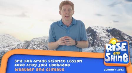 Video thumbnail: Rise and Shine Joel Lookadoo - Weather and Climate
