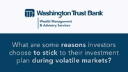 Reasons to stick with investment plan during volatile markets
