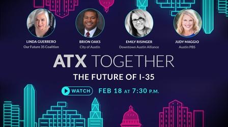 Video thumbnail: ATX Together ATX Together: The Future of I-35