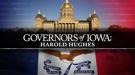 Video thumbnail: Governors of Iowa Governors of Iowa: Harold Hughes