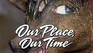 Our Place, Our Time - Ep 501