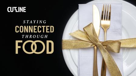 Video thumbnail: CUTLINE Staying Connected Through Food