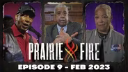 Prairie Fire - Episode 9 - February 2024
