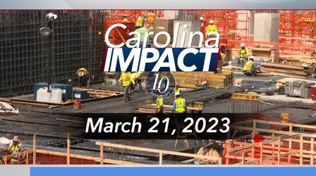 Video thumbnail: Carolina Impact Carolina Impact: March 21, 2023