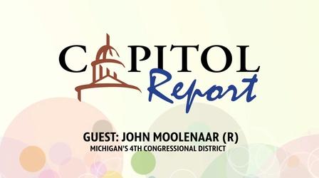 Video thumbnail: Capitol Report Guest: Congressman John Moolenaar (R)