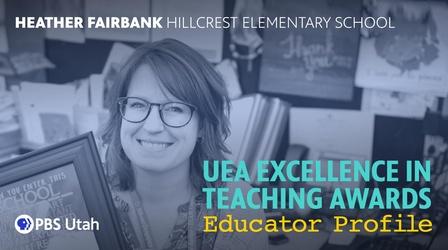 Video thumbnail: PBS Utah Presents 2020 UEA Excellence in Teaching Awards- Heather Fairbank