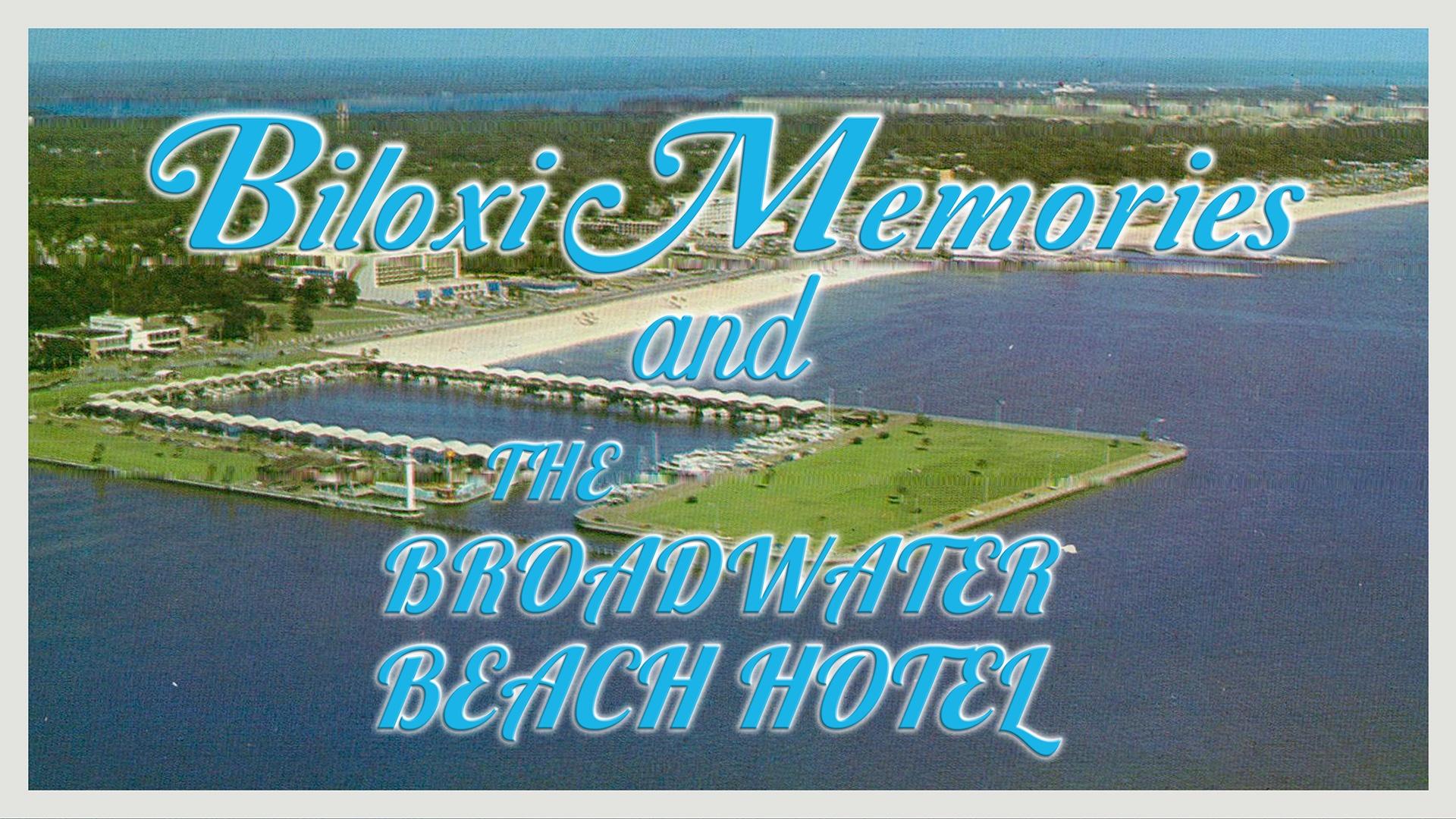 Biloxi Memories and the Broadwater Beach Hotel