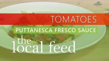 Video thumbnail: The Local Feed Tomatoes | Puttanesca Fresco Sauce