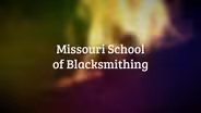MO School of Blacksmithing