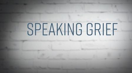 Video thumbnail: WPSU Documentaries and Specials Speaking Grief