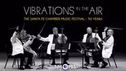 Vibrations in the Air: The Santa Fe Chamber Music Festival