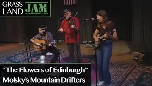 "The Flowers of Edinburgh" Molsky's Mountain Drifters