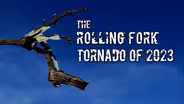 The Rolling Fork Tornado of 2023 Part 2: The Long Way Back