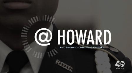 Video thumbnail: At Howard @Howard – CELEBRATING 100 Years of ROTC