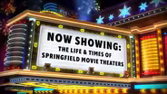 Now Showing–The Life and Times of Springfield Movie Theaters