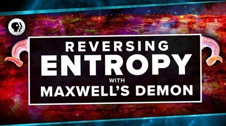 Video thumbnail: PBS Space Time Reversing Entropy with Maxwell's Demon