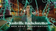 Nashville Bachelorettes: A Ben Oddo Investigation Trailer