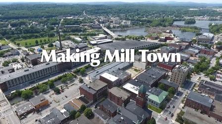 Video thumbnail: Maine Public Film Series Making Mill Town