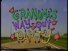 Grandma's Way Out Party