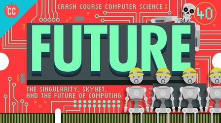Video thumbnail: Crash Course Computer Science The Future of Computing: Crash Course Computer Science #40
