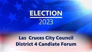 ELECTION 2023: DISTRICT 4 CITY COUNCIL CANDIDATE FORUM