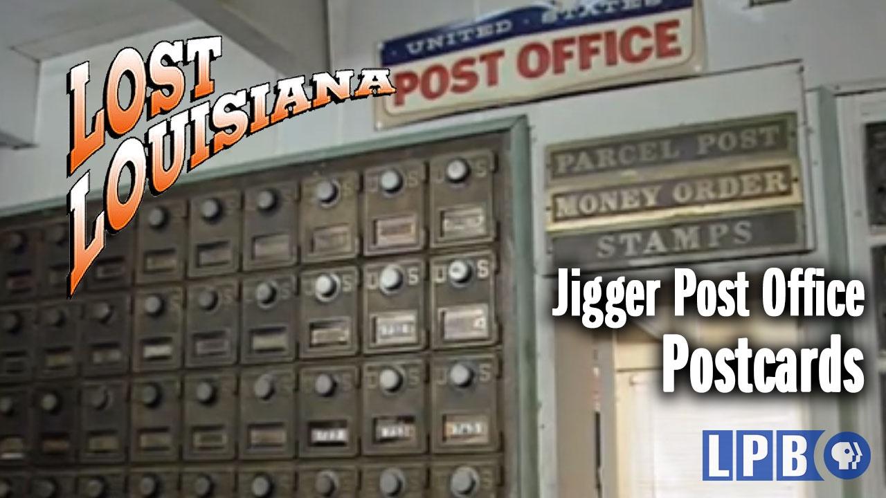 Lost Louisiana Jigger Post Office Episode 13 PBS