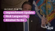 Impeachment Update, GOP Chair Nick Langworthy, Alcohol-To-Go