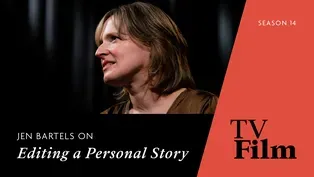 Jen Bartels on Editing a Personal Story