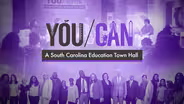 You Can: A South Carolina Education Town Hall
