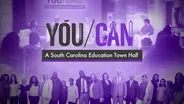 You Can: A South Carolina Education Town Hall