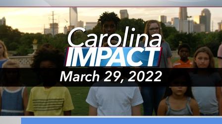 Video thumbnail: Carolina Impact Carolina Impact: March 29, 2022