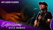 Evan Horne | My Love Flows