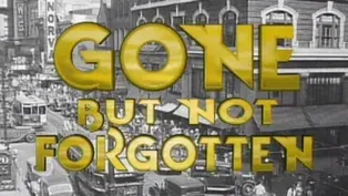 Gone But Not Forgotten, Part One