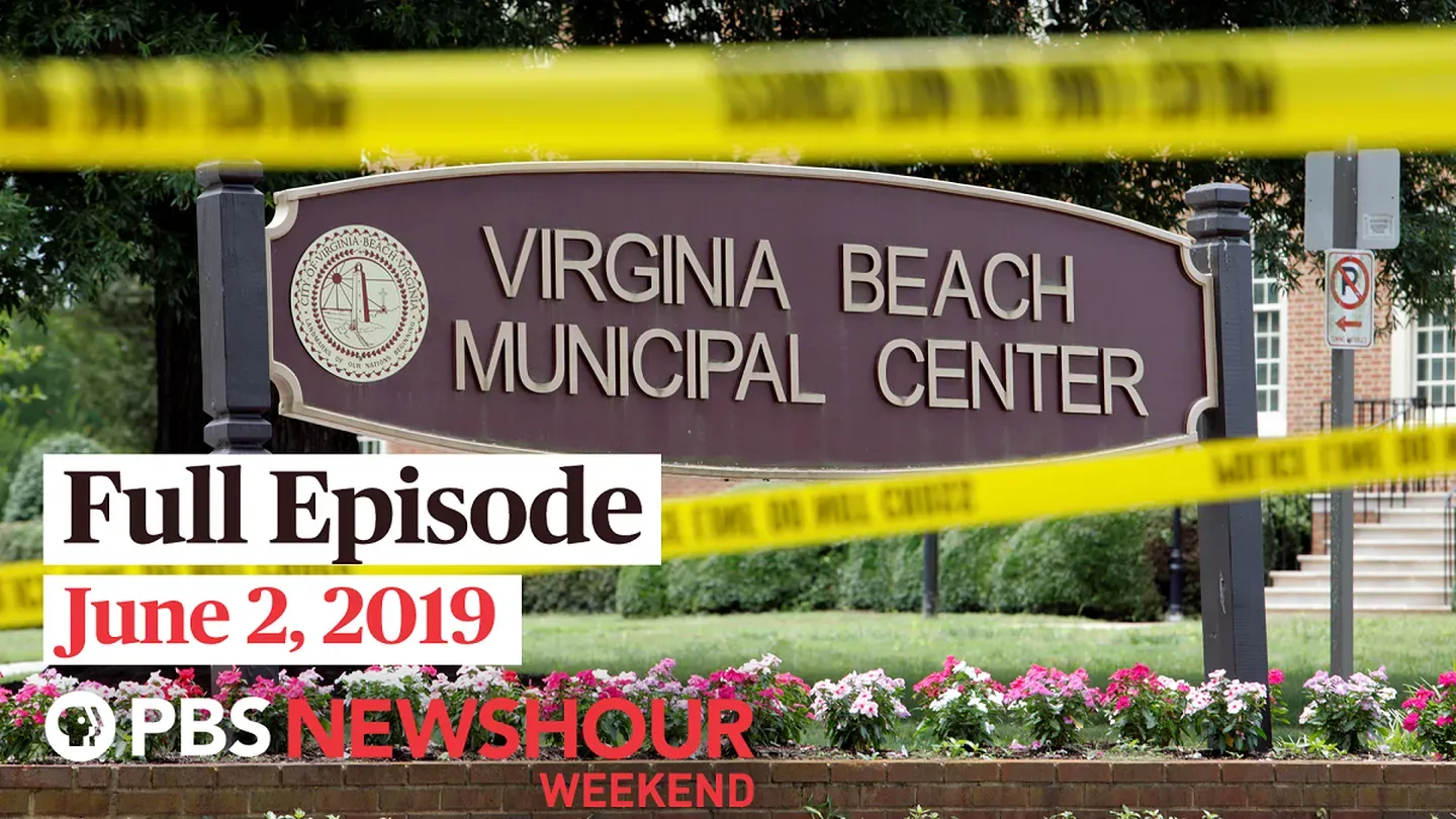 June 2, 2019 - PBS NewsHour Weekend full episode