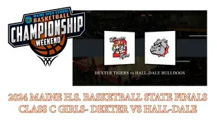 Dexter Tigers vs. Hall-Dale Bulldogs Girls Class C Championship