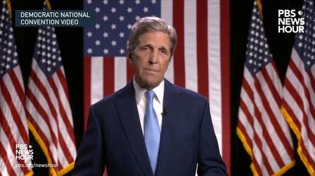 Video thumbnail: PBS NewsHour John Kerry’s full speech | 2020 DNC Night 2