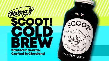 Video thumbnail: Making It Crafting cold brew in Cleveland with Scoot!