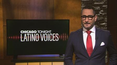Video thumbnail: Chicago Tonight: Latino Voices Chicago Tonight: Latino Voices, April 2, 2022 - Full Show