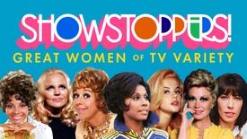 Showstoppers! Great Women of TV Variety: asset-mezzanine-16x9
