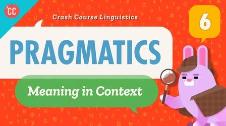Video thumbnail: Crash Course Linguistics Pragmatics