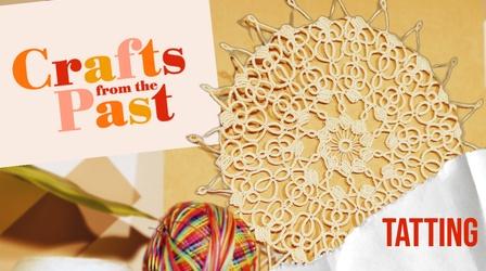 Video thumbnail: Crafts From the Past Tatting