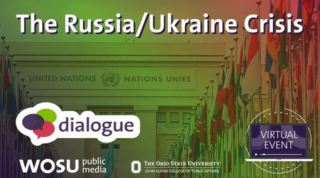 Video thumbnail: Dialogue The Russia/Ukraine Crisis