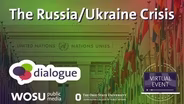 The Russia/Ukraine Crisis